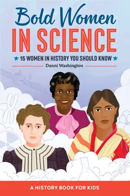 Mutige Frauen in der Wissenschaft: 15 Frauen in der Geschichte, die Sie kennen sollten - Bold Women in Science: 15 Women in History You Should Know