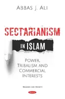 Sektierertum im Islam - Macht, Stammesdenken und Handelsinteressen - Sectarianism in Islam - Power, Tribalism, and Commercial Interests