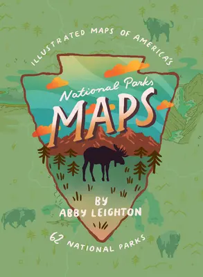 National Parks Karten: Illustrierte Karten von Amerikas 62 Nationalparks - National Parks Maps: Illustrated Maps of America's 62 National Parks