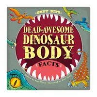 Körperteile: Unglaubliche Fakten über Dinosaurierkörper - Body Bits: Dead-awesome Dinosaur Body Facts