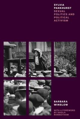 Sylvia Pankhurst: Sexualpolitik und politischer Aktivismus - Sylvia Pankhurst: Sexual Politics and Political Activism