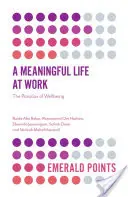 Ein sinnvolles Leben bei der Arbeit: Das Paradox des Wohlbefindens - A Meaningful Life at Work: The Paradox of Wellbeing