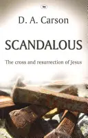 Skandalös - Das Kreuz und die Auferstehung Jesu (Carson Don A. (Autor)) - Scandalous - The Cross And Resurrection Of Jesus (Carson Don A (Author))