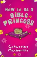 Wie man eine biblische Prinzessin wird - How to Be a Bible Princess