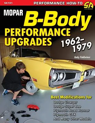 Mopar B-Body Leistungssteigerungen 1962-1979 - Mopar B-Body Performance Upgrades 1962-1979