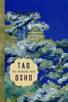 Tao: Der weglose Pfad: Der weglose Pfad - Tao: The Pathless Path: The Pathless Path