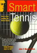 Smart Tennis: Wie man das mentale Spiel spielt und gewinnt - Smart Tennis: How to Play and Win the Mental Game