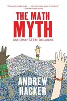 Der Mathe-Mythos: Und andere Wahnvorstellungen - The Math Myth: And Other Stem Delusions