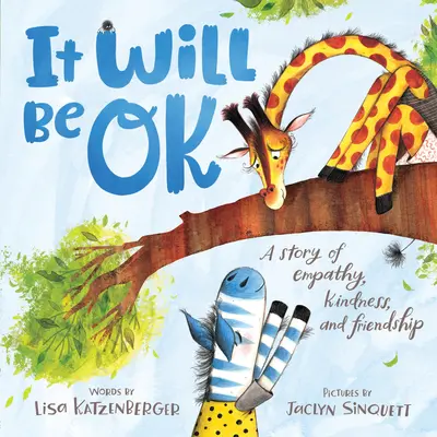 Alles wird gut: Eine Geschichte über Empathie, Freundlichkeit und Freundschaft - It Will Be Ok: A Story of Empathy, Kindness, and Friendship