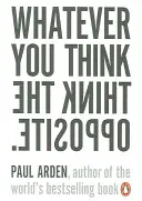 Was immer Sie denken, denken Sie das Gegenteil - Whatever You Think, Think the Opposite