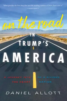 Unterwegs in Trumps Amerika: Eine Reise in das Herz einer gespaltenen Nation - On the Road in Trump's America: A Journey Into the Heart of a Divided Nation