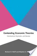 Konkurrierende Wirtschaftstheorien: Neoklassisch, keynesianisch und marxistisch - Contending Economic Theories: Neoclassical, Keynesian, and Marxian