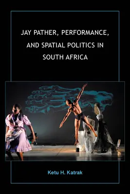 Jay Pather, Performance und räumliche Politik in Südafrika - Jay Pather, Performance, and Spatial Politics in South Africa