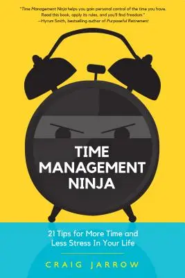 Zeitmanagement-Ninja: 21 Regeln für mehr Zeit und weniger Stress in Ihrem Leben (Effizientes Zeitmanagement, Stressabbau) - Time Management Ninja: 21 Rules for More Time and Less Stress in Your Life (Efficient Time Management, Reduce Stress)