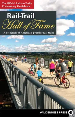 Rail-Trail Hall of Fame: Eine Auswahl von Amerikas besten Rail-Trails - Rail-Trail Hall of Fame: A Selection of America's Premier Rail-Trails