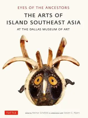 Die Augen der Ahnen: Die Kunst der südostasiatischen Inseln im Dallas Museum of Art - Eyes of the Ancestors: The Arts of Island Southeast Asia at the Dallas Museum of Art