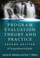 Theorie und Praxis der Programmevaluation, zweite Auflage: Ein umfassender Leitfaden - Program Evaluation Theory and Practice, Second Edition: A Comprehensive Guide