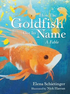 Wie der Goldfisch zu seinem Namen kam: Eine Fabel - How the Goldfish Got Its Name: A Fable