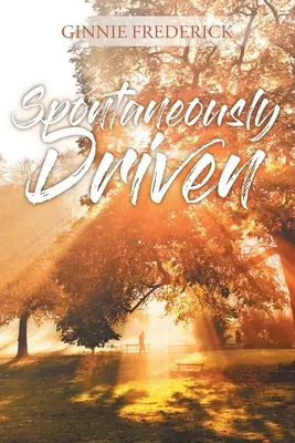 Spontan getrieben - Spontaneously Driven