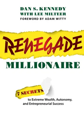 Abtrünniger Millionär: 7 Geheimnisse für extremen Reichtum, Autonomie und unternehmerischen Erfolg - Renegade Millionaire: 7 Secrets to Extreme Wealth, Autonomy, and Entrepreneurial Success