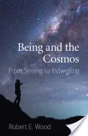 Das Sein und der Kosmos: Vom Sehen zum Innewohnen - Being and the Cosmos: From Seeing to Indwelling