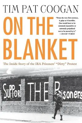 Auf der Bettdecke: Die Geschichte des schmutzigen“ Protestes der IRA-Gefangenen“ - On the Blanket: The Inside Story of the IRA Prisoners' Dirty