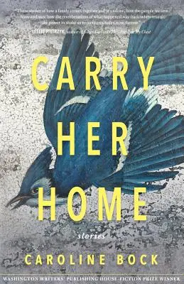 Carry Her Home: Geschichten - Carry Her Home: Stories