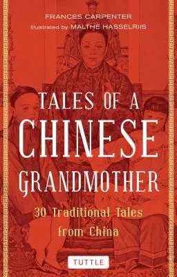 Erzählungen einer chinesischen Großmutter: 30 traditionelle Erzählungen aus China - Tales of a Chinese Grandmother: 30 Traditional Tales from China