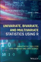 Univariate, bivariate und multivariate Statistik mit R: Quantitative Tools für Datenanalyse und Datenwissenschaft - Univariate, Bivariate, and Multivariate Statistics Using R: Quantitative Tools for Data Analysis and Data Science