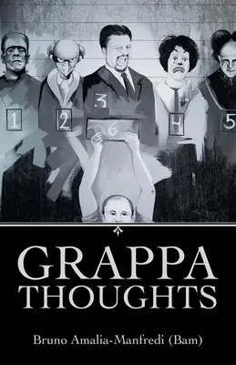 Grappa-Gedanken (Amalia-Manfredi (Bam) Bruno) - Grappa Thoughts (Amalia-Manfredi (Bam) Bruno)