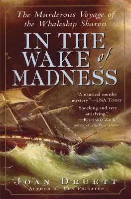 Im Kielwasser des Wahnsinns: Die mörderische Fahrt des Walfangschiffs Sharon - In the Wake of Madness: The Murderous Voyage of the Whaleship Sharon