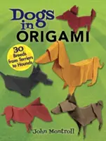 Hunde in Origami: 30 Rassen von Terriern bis zu Hunden - Dogs in Origami: 30 Breeds from Terriers to Hounds