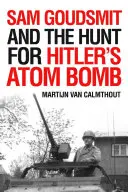 Sam Goudsmit und die Jagd auf Hitlers Atombombe - Sam Goudsmit and the Hunt for Hitler's Atom Bomb