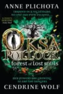 Oksa Pollock: Der Wald der verlorenen Seelen (Plichota Anne (Autor)) - Oksa Pollock: The Forest of Lost Souls (Plichota Anne (Author))