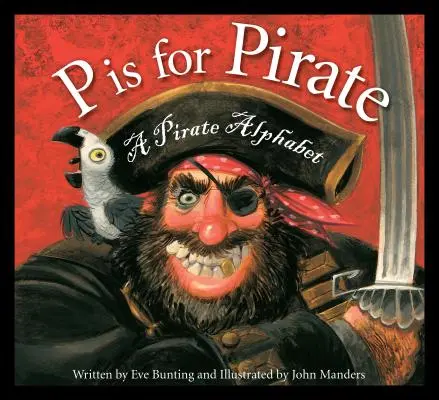 P steht für Pirat: Ein Piratenalphabet - P Is for Pirate: A Pirate Alphabet