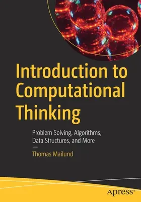 Einführung in das rechnergestützte Denken: Problemlösung, Algorithmen, Datenstrukturen und mehr - Introduction to Computational Thinking: Problem Solving, Algorithms, Data Structures, and More