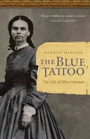 Das blaue Tattoo: Das Leben von Olive Oatman - The Blue Tattoo: The Life of Olive Oatman