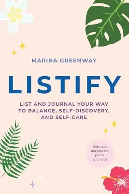 Listify: List and Journal Your Way to Balance, Self-Discovery, and Self-Care (Tagebuch für Frauen, Geschenk gegen Angst, Stress - Listify: List and Journal Your Way to Balance, Self-Discovery, and Self-Care (Daily Journal for Women, Gift for Anxiety, Stress