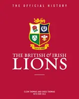 Die britischen und irischen Lions: Die offizielle Geschichte - The British & Irish Lions: The Official History