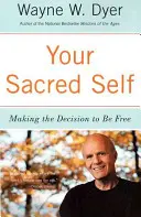 Dein heiliges Selbst: Die Entscheidung, frei zu sein - Your Sacred Self: Making the Decision to Be Free