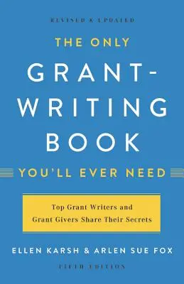 Das einzige Buch über Stipendienvergabe, das Sie jemals brauchen werden - The Only Grant-Writing Book You'll Ever Need