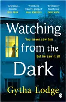 Watching from the Dark - Der fesselnde neue Krimi des Richard & Judy-Bestsellerautors - Watching from the Dark - The gripping new crime thriller from the Richard and Judy bestselling author