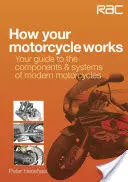 Wie Ihr Motorrad funktioniert: Ihr Leitfaden zu den Komponenten und Systemen moderner Motorräder - How Your Motorcycle Works: Your Guide to the Components & Systems of Modern Motorcycles