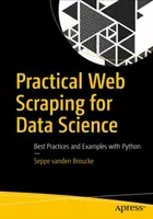 Praktisches Web Scraping für Data Science: Best Practices und Beispiele mit Python - Practical Web Scraping for Data Science: Best Practices and Examples with Python