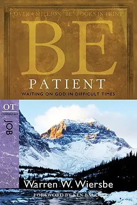 Seid geduldig: Warten auf Gott in schwierigen Zeiten: OT-Kommentar Hiob - Be Patient: Waiting on God in Difficult Times: OT Commentary Job