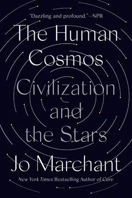 Der menschliche Kosmos: Die Zivilisation und die Sterne - The Human Cosmos: Civilization and the Stars