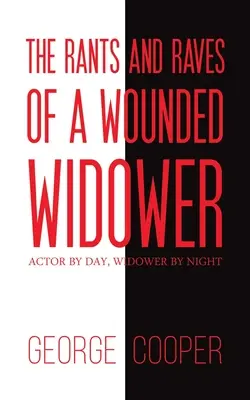 Die Tiraden eines verletzten Witwers - Schauspieler bei Tag, Witwer bei Nacht - Rants and Raves of a Wounded Widower - Actor by Day, Widower by Night