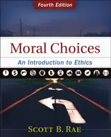 Moralische Entscheidungen: Eine Einführung in die Ethik - Moral Choices: An Introduction to Ethics