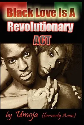 Schwarze Liebe ist ein revolutionärer ACT - Black Love Is a Revolutionary ACT