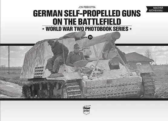 Deutsche Selbstfahrlafetten auf dem Schlachtfeld - German Self-Propelled Guns on the Battlefield